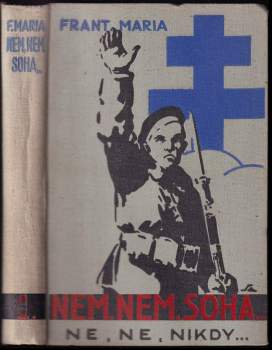 František Maria: Nem, nem, soha!