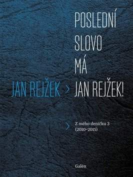 Poslední slovo má Jan Rejžek
