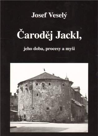 Čaroděj Jackl, jeho doba, procesy a myši