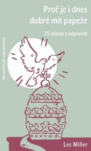 Proč je i dnes dobré mít papeže?