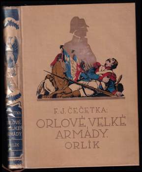 F. J Čečetka: Orlové velké armády - Orlík - kniha druhá