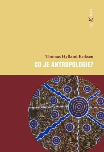Thomas Eriksen,: Co je antropologie