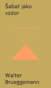 Walter Brueggemann: Šabat jako vzdor