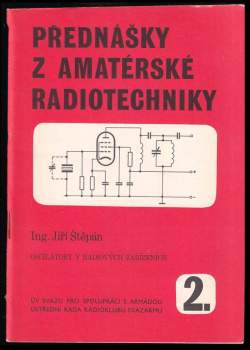 Jiří Štěpán: Přednášky z amatérské radiotechniky