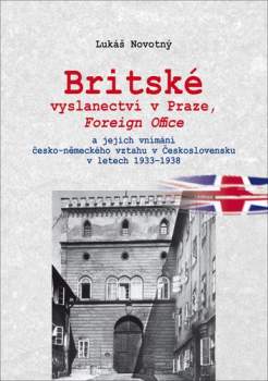Britské vyslanectví v Praze, Foreign Office a jejich vnímání česko-německého vztahu v Československu v letech 1933-1938