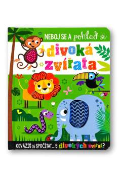 Neboj se a pohlaď si divoká zvířata