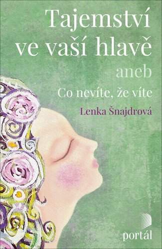 Tajemství ve vaší hlavě, aneb, Co nevíte, že víte