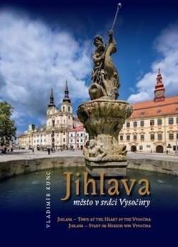 Vladimír Kunc: Jihlava - město v srdci Vysočiny