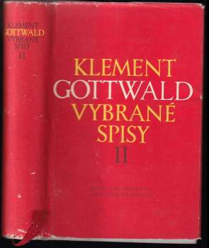 Klement Gottwald: Vybrané spisy ve dvou svazcích Sv. 2, 1939-1953