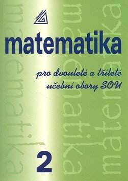 Matematika pro dvouleté a tříleté učební obory SOU