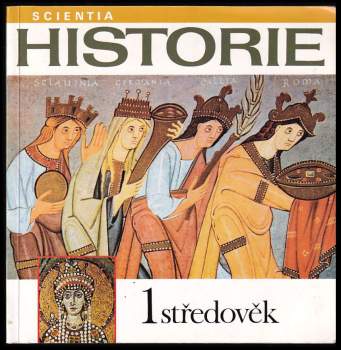 Historie : Středověk 1 - Věra Hrochová, Vratislav Vaníček, Zdeněk Smetánka (1995, Scientia) - ID: 736679