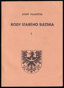 Josef Pilnáček: Rody starého Slezska