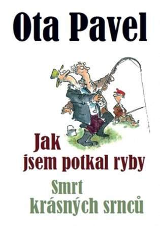 Ota Pavel: Jak jsem potkal ryby ; Smrt krásných srnců