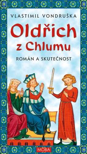 Vlastimil Vondruška: Oldřich z Chlumu