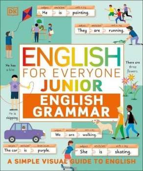 English for Everyone Junior English Grammar: A Simple Visual Guide to English