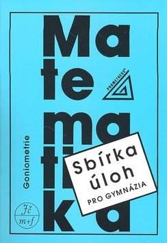 Sbírka úloh z matematiky pro gymnázia