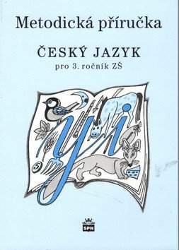 Metodická příručka k učebnici Český jazyk pro 3. ročník základní školy