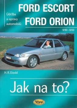 Údržba a opravy automobilů Ford Escort/Orion Limuzína/Turnier/Express