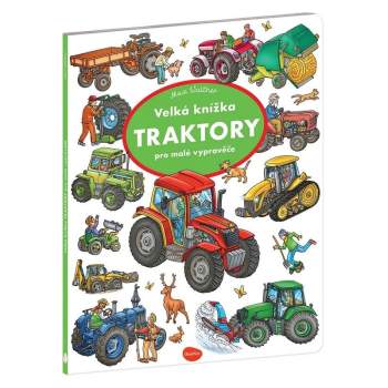 Max Walther: Velká knížka Traktory pro malé vypravěče
