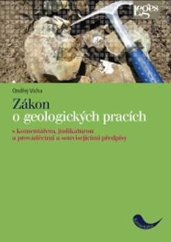 Zákon o geologických pracích s komentářem, judikaturou a prováděcími a souvisejícími předpisy