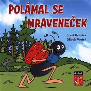 Josef Kožíšek: Polámal se mraveneček