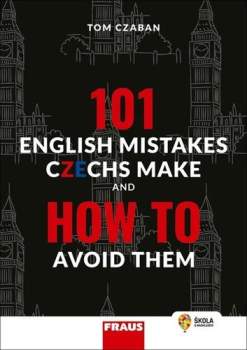 101 English mistakes Czechs make and how to avoid them