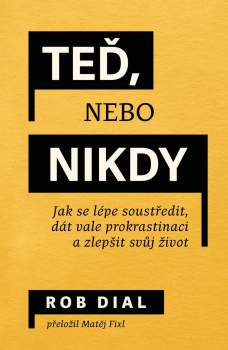 Rob Dial: Teď, nebo nikdy