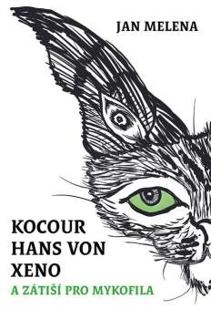 Kocour Hans von Xeno & zátiší pro mykofila