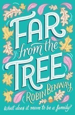 Robin Benway: Far from the tree