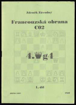 Zdeněk Závodný: Francouzská obrana C02 - 4.g4, díl I.