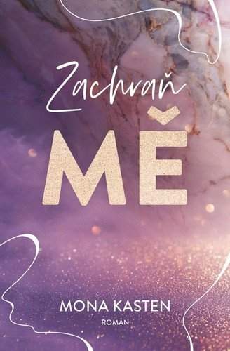 Mona Kasten: Zachraň mě