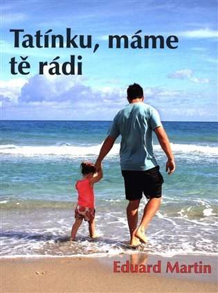 Tatínku, máme tě rádi