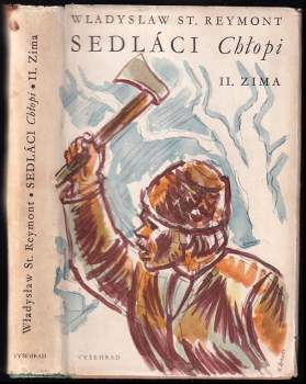 Sedláci a chlopi : 2. díl - Zima - Władysław Stanisław Reymont (1951, Vyšehrad) - ID: 2362018