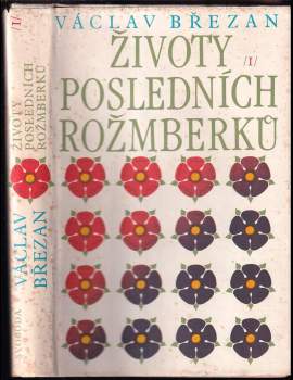 Životy posledních Rožmberků : (I) - Život Viléma z Rožmberka - Václav Břežan (1985, Svoboda) - ID: 2297266