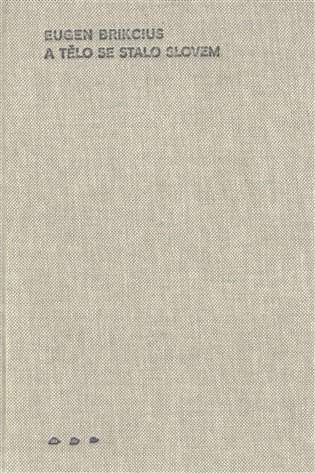 A tělo se stalo slovem