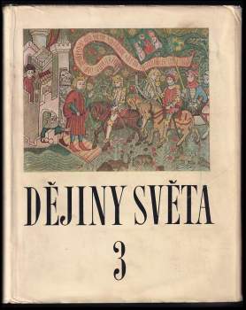 Dějiny světa 3 : Svazek III (1960, Nakladatelství politické literatury) - ID: 259631