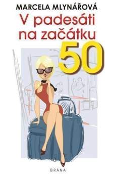 Marcela Mlynářová: V padesáti na začátku