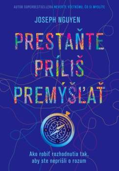 Prestaňte príliš premýšľať