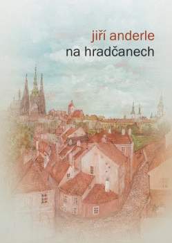 Jiří Anderle: Na Hradčanech
