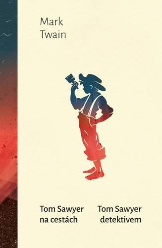 Tom Sawyer na cestách ; Tom Sawyer detektivem