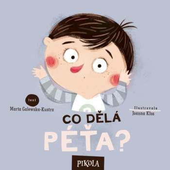 Marta Galewska-Kustra: Co dělá Péťa?
