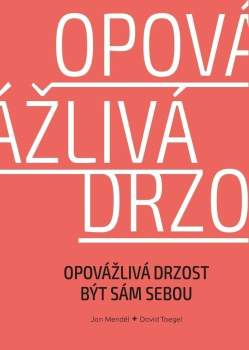 Opovážlivá drzost být sám sebou