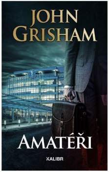 John Grisham: Amatéři