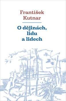 O dějinách, lidu a lidech