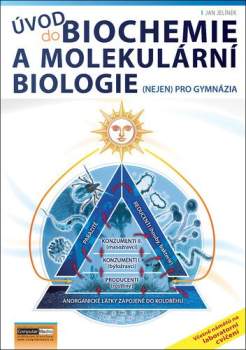 Úvod do biochemie a molekulární biologie (nejen) pro gymnázia