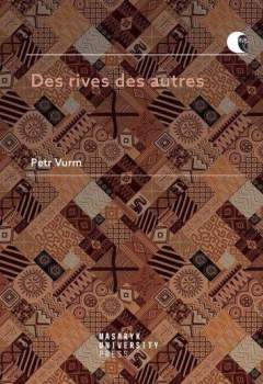 Petr Vurm: Des rives des autres