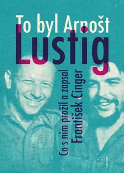 To byl Arnošt Lustig