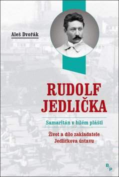 Rudolf Jedlička - samaritán v bílém plášti