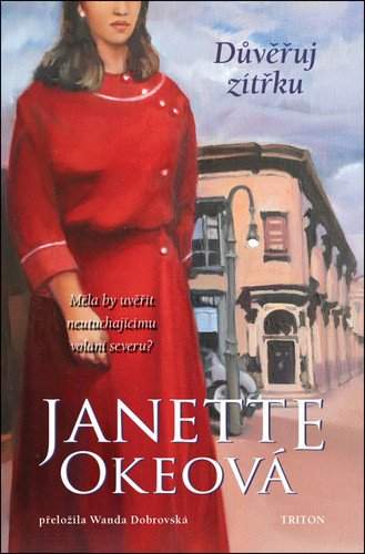 Janette Oke: Důvěřuj zítřku