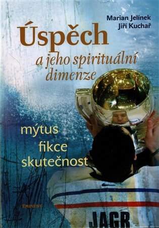 Jiří Kuchař: Úspěch a jeho spirituální dimenze